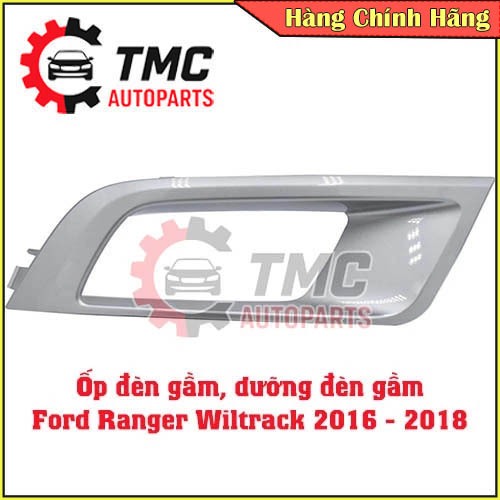 Ốp đèn gầm, dưỡng đèn gầm Ford Ranger Wiltrack 2016 - 2018 Chính hãng