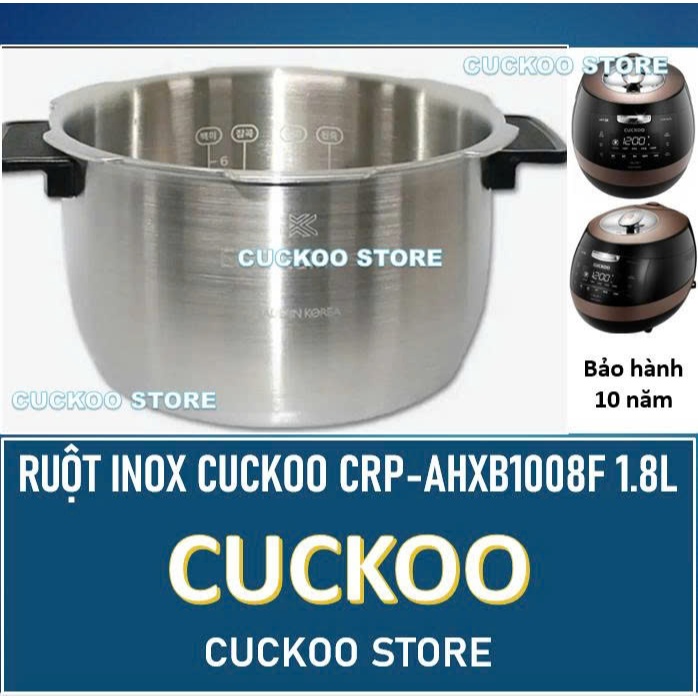 Bảo hành 10 năm Ruột lòng inox nồi cơm điện Cuckoo CRP-AHXB1060FB,CRP-AHXB1060FD,CRPAHXB1008F