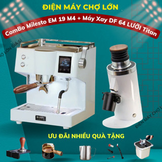 HCM - Hỏa Tốc Giao Ngay ComBo máy pha cafe milesto EM19 M4 Kèm Máy Xay DF64 new 100% 2025