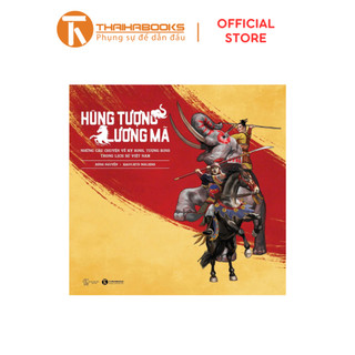 Sách bản đặc biệt - Hùng tượng, lương mã: Những câu chuyện về kỵ binh, tượng binh trong lịch sử Việt Nam