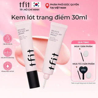  Kem lót TFIT giúp kiềm dầu Delicate Silk Veil Art Prime nâng tone da giúp da mịn màng căng bóng 30ml - TFIT HCM 