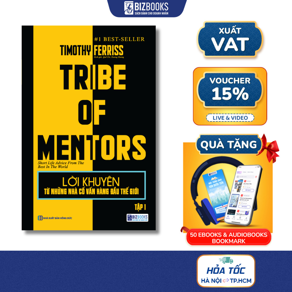 Sách Lời Khuyên Từ Những Nhà Cố Vấn Hàng Đầu Thế Giới Tập 1 - Tribe Of Mentors - Timothy Ferriss
