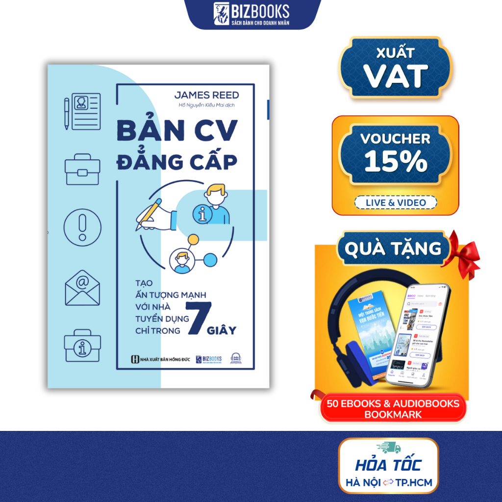 Bản CV Đẳng Cấp: Tạo ấn tượng mạnh với nhà tuyển dụng chỉ trong 7 giây - Sách Bizbooks