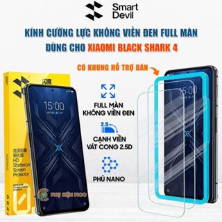  Kính cường lực dùng cho Xiaomi Black Shark 4 trong suốt không viền full màn hình Smart Devil có khung hỗ trợ dán 