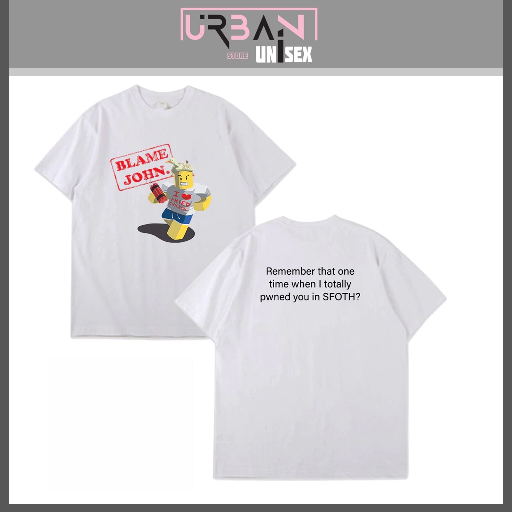Áo thun Roblox Blame John - GenG LCK - Team Flash - Wag - Rank Free Fire Max | URBANTEE