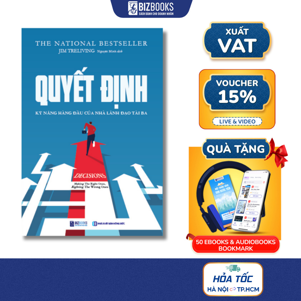 BIZBOOKS - Sách - Quyết Định: Kỹ Năng Hàng Đầu Của Nhà Lãnh Đạo Tài Ba