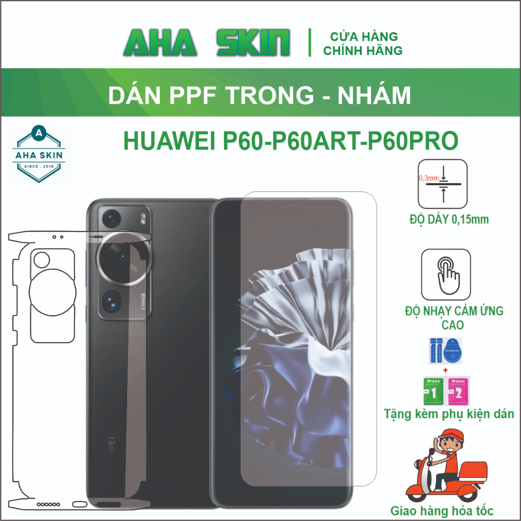 Dán PPF Huawei P60/P60 Art/P60 Pro full lưng viền trong ,nhám.Chống trầy xước