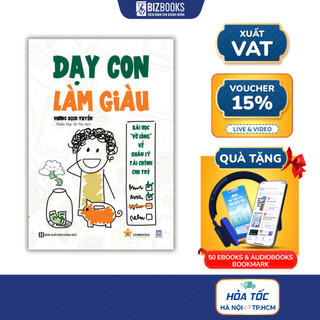 Sách Dạy Con Làm Giàu: Bài Học “Vỡ Lòng” Về Quản Lý Tài Chính Cho Trẻ - Bizbooks
