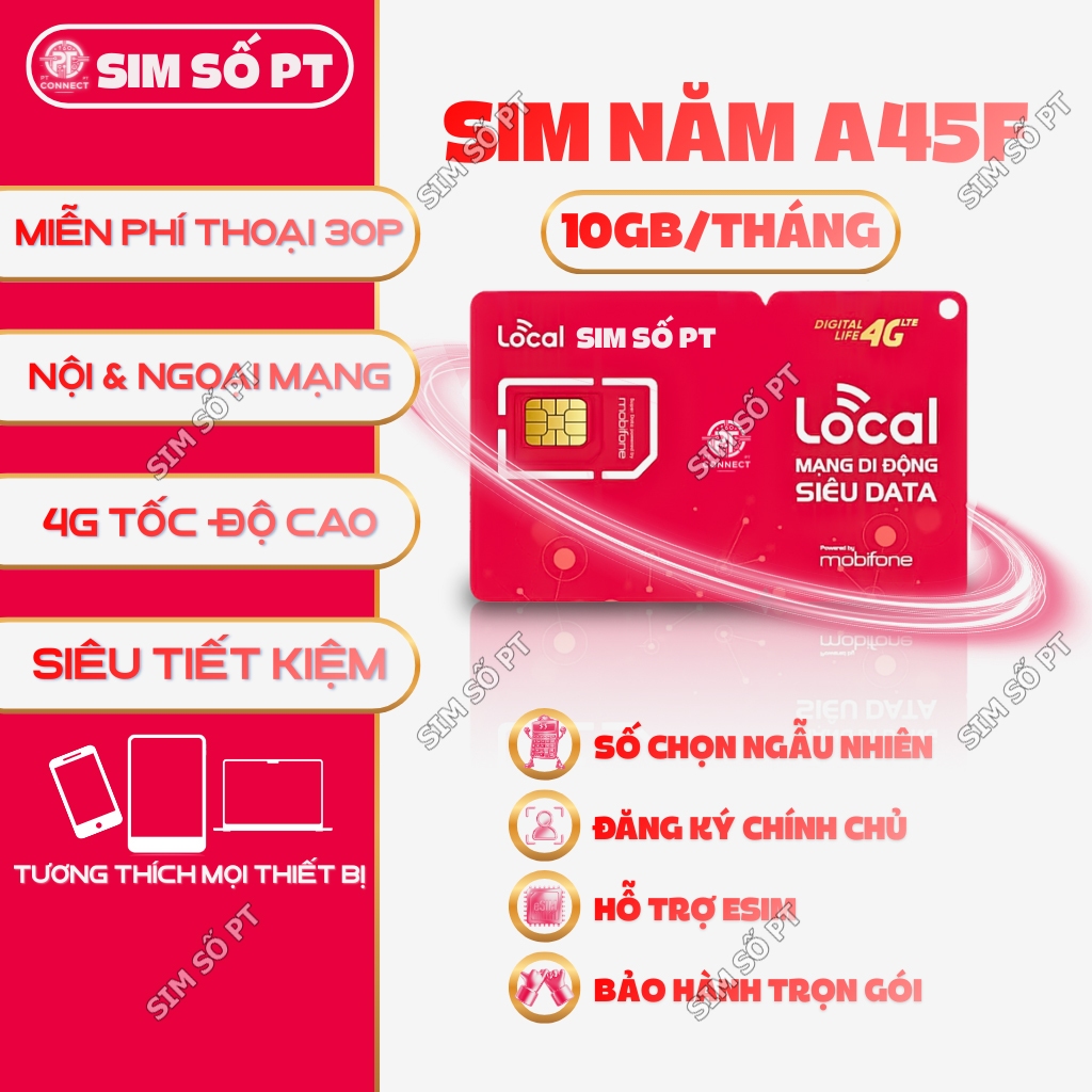SIM Data 10GB/Tháng Local A45F – Miễn Phí 1 Năm – 30p Thoại – Hỗ Trợ eSIM – Sóng Mobifone