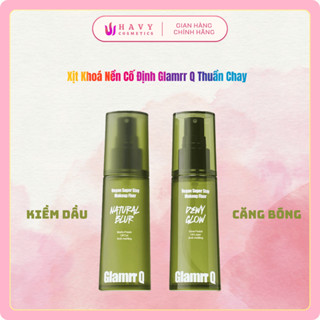  Xịt Khóa Nền Cố Định Glamrr Q Vegan Super Stay Makeup Fixer 20ml & 50ml & 130ml 