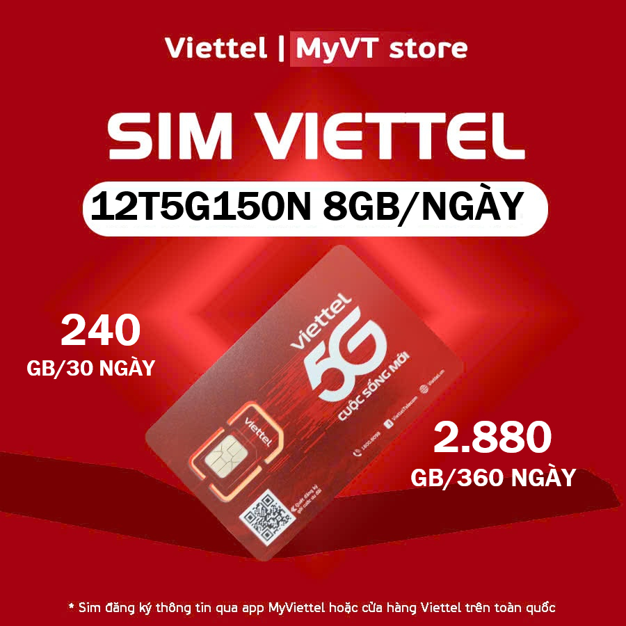 SIM 5G VIETTEL GÓI 12T5G150N 8GB/NGÀY. MIỄN PHÍ 12 THÁNG SỬ DỤNG. ĐĂNG KÝ CHÍNH CHỦ