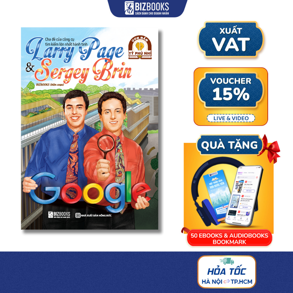 Sách - Larry Page & Sergey Brin: Cha đẻ của công cụ tìm kiếm lớn nhất hành tinh - Bộ Ươm mầm tỷ phí 