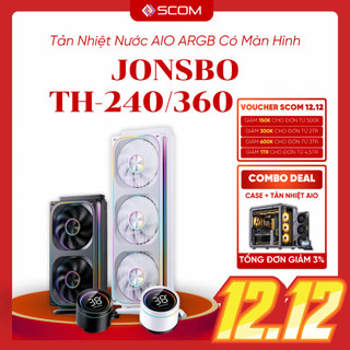  Tản Nhiệt Nước AIO CPU Jonsbo TH-240 TH-360 Màn Hình LED ARGB 240 360 Sync Main Sync Hub 