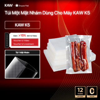 Túi hút một mặt nhám KAW - Dày Dặn, Bảo Quản Tốt, Nhựa Nguyên Sinh An Toàn