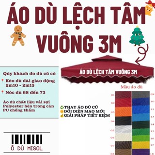  Bạt dù lệch tâm vuông 3m x 3m   Đây là áo dù để thay cho dù lệch tâm vuông 3 mét  