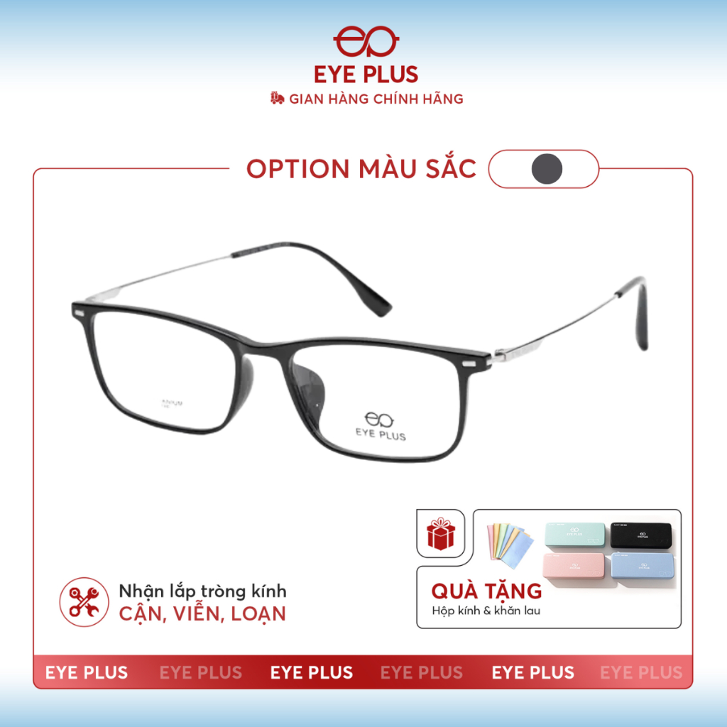 Kính Cận Dáng Chữ Nhật Nam Nữ Eye Plus 60230 – Gọng Nhựa Nhẹ Bền Chuôi Titanium Cao Cấp Dễ Đeo