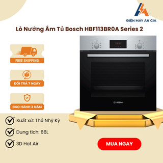 Lò Nướng Bosch HBF113BR0A Series 2 – 66L –  Công Nghệ Gia Nhiệt 3D Hot-Air –  Khóa Trẻ Em –  PEB