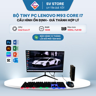  Bộ Máy Tính Mini PC Core I7 Lenovo M93 Ram 16GB Kèm Màn Hình 22'' 24'' Full HD Full Viền BH 12 Tháng 