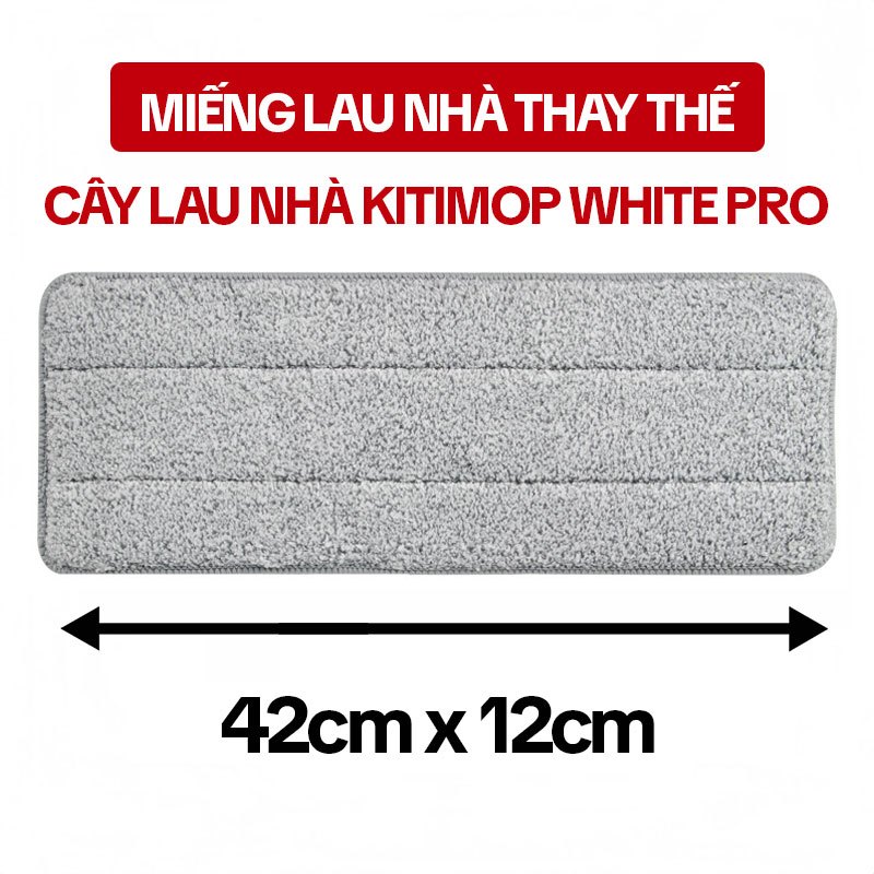   1 ĐẦU GÀI  Miếng Lau Nhà Thay Thế 42x12cm Dùng Cho Cây Lau Nhà KITIMOP WHITE PRO 