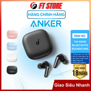 Tai Nghe Bluetooth Anker Soundcore D1202 R60i NC Chống Ồn ANC, IP55 Kháng Nước Và Bụi, Phát Nhạc 50H