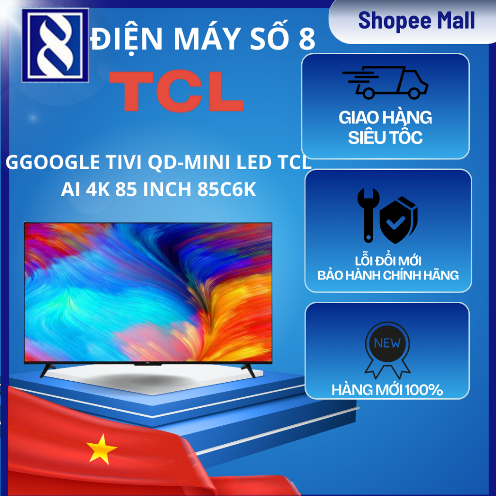 Điện Máy Số 8 | 85C6K | Google Tivi QD-Mini LED TCL AI 4K 85 inch 85C6K - Chính Hãng