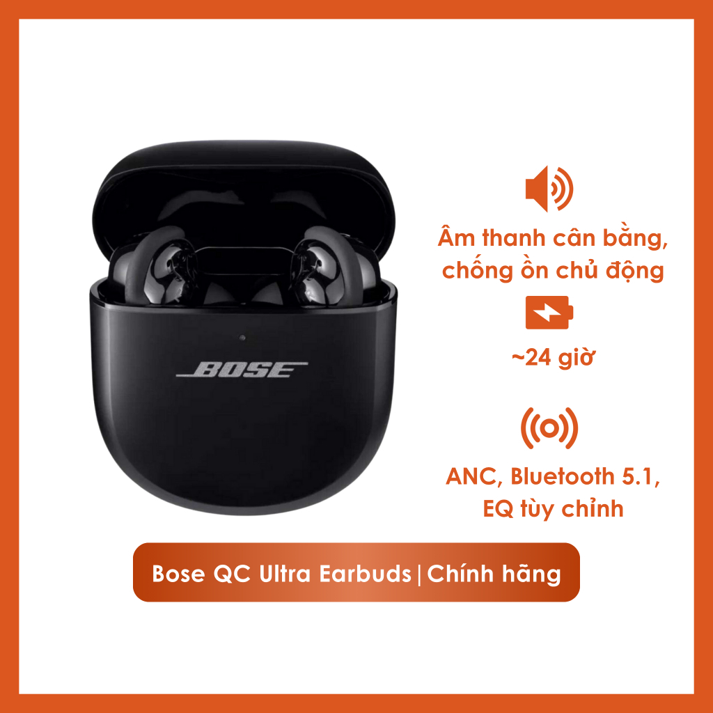 🇧 🇴 🇸 🇪 QuietComfort Ultra Earbuds – ANC Đỉnh Cao, Âm Thanh Không Gian Immersive Audio, Pin 24H