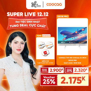   Võ Hà Linh x COOCAA  Google Tivi HD COOCAA 32" - 32D3E Pro - RAM 1.5GB   ROM 8GB - tặng 3 gói truyền hình 12 tháng 