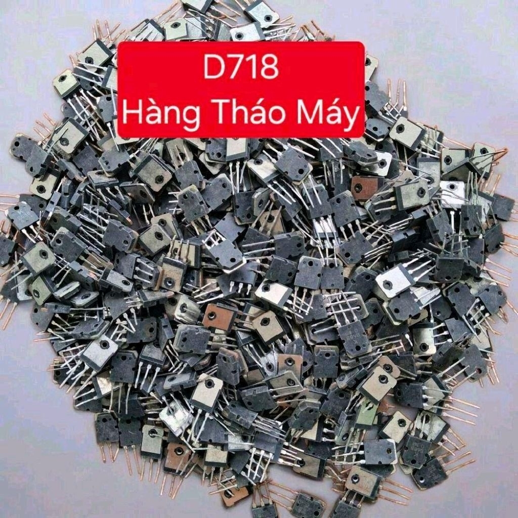 10 Transistor D718 Tháo Máy – Test OK, Chân Dài Dễ Hàn, Sò Công Suất