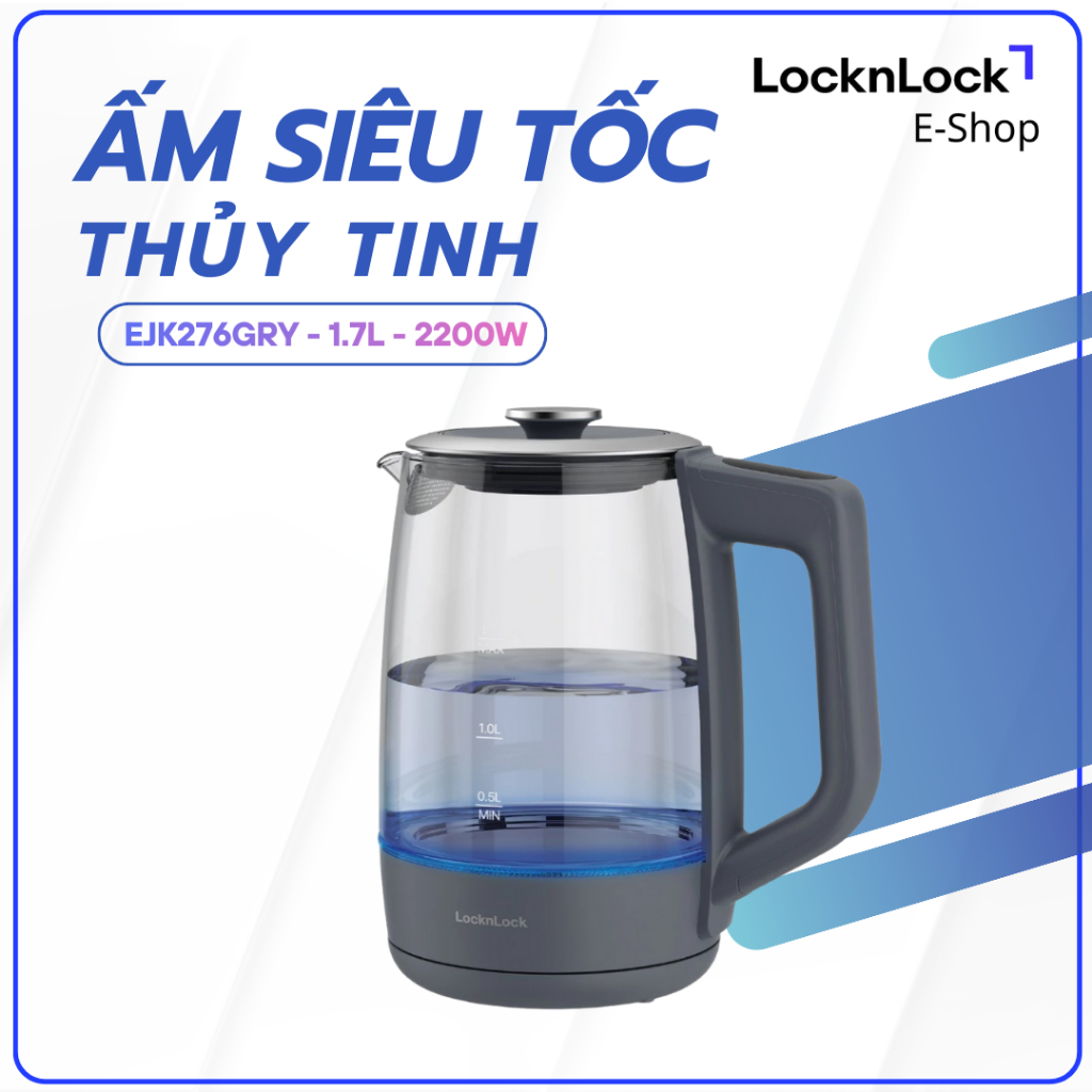 Ấm Điện Siêu Tốc LocknLock EJK276GRY 1.7L –Thủy Tinh Borosilicate, đèn led, 5 Mức Nhiệt, Giữ Ấm 12H