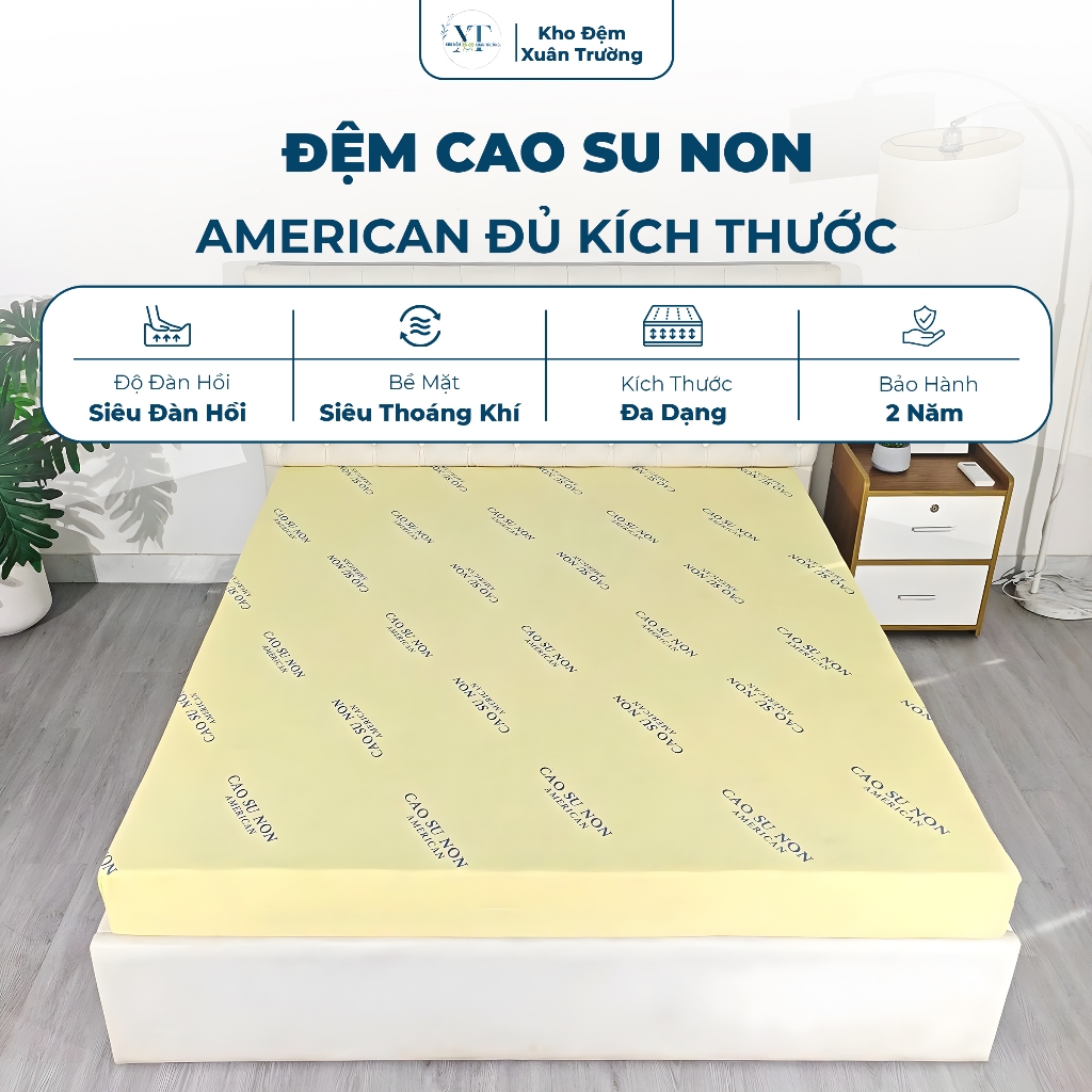 Đệm cao su non American, Đệm cao su Xuân Trường êm ái, siêu đàn hồi, thoáng…