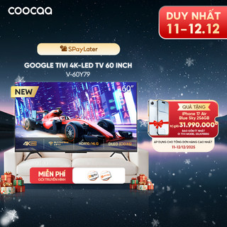   Miễn phí lắp đặt HCM - HN  Google Tivi coocaa 4K-LED 60 Inch - Model 60Y79 