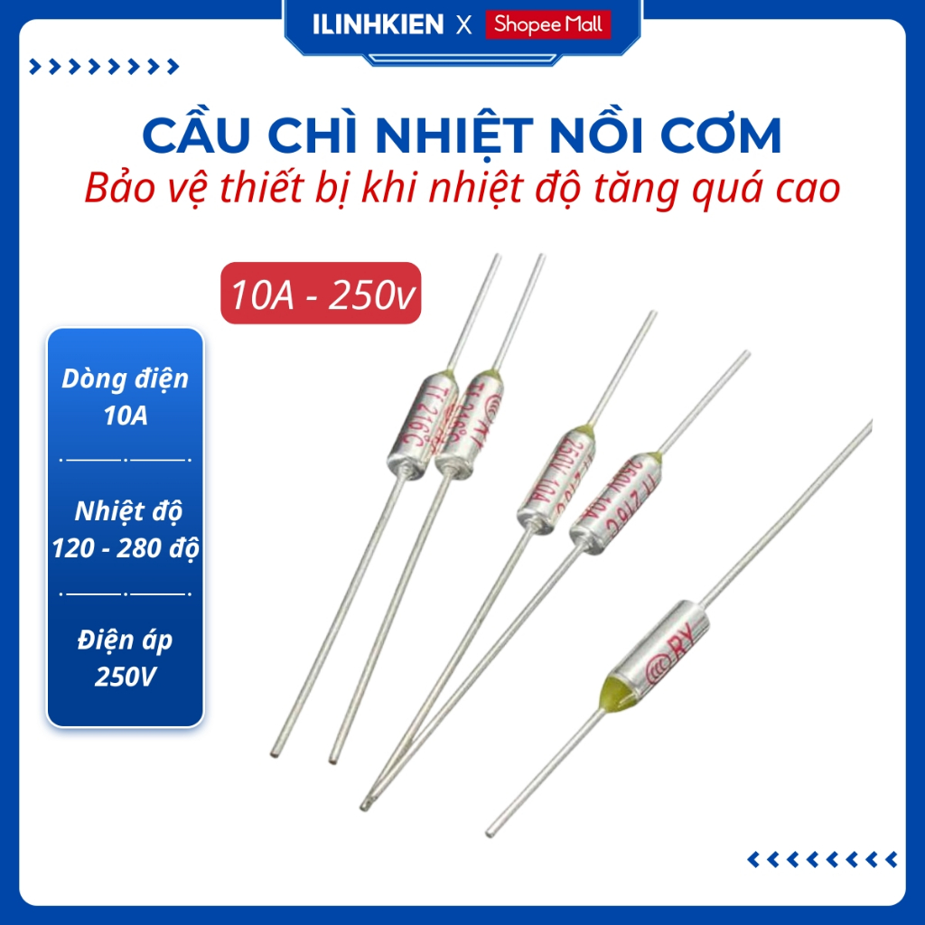 Cầu chì nhiệt nồi cơm điện 120-280 độ 10A túi 10 con chính hãng ilinhkien