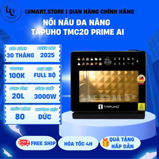   CHÍNH HÃNG  Nồi Chiên Hơi Nước TAPUHO TMC20 PremiAI Bảo Hành chính Hãng 30 Tháng 