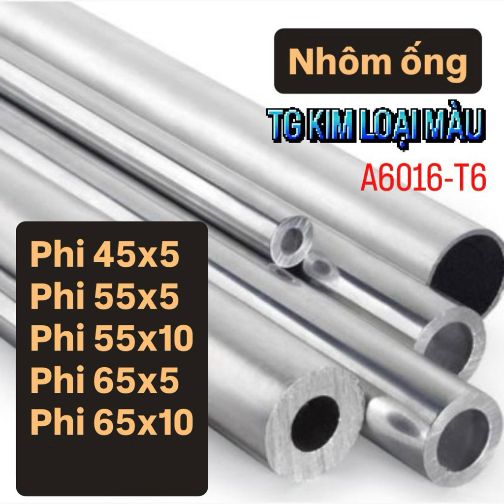 (Cần gấp nhắn shop) Nhôm ống phi 45, 55, 65 (A6061-T6)