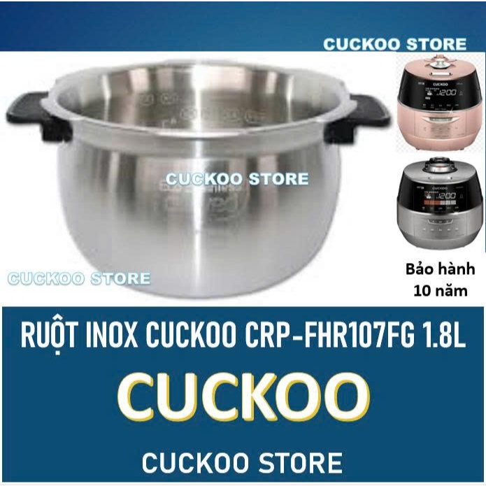 Bảo hành 10 năm Ruột inox nồi cơm điện Cuckoo CRP-FHR107FG, CRP-FHS1010FD, CRP-FHR1010FG, CRP-FHS101