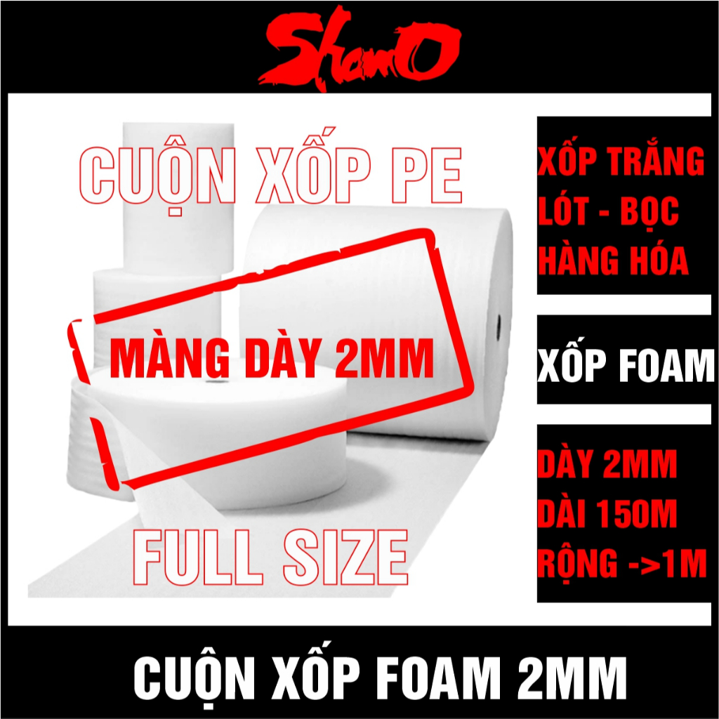 [Cuộn Foam 2mm x Dài 150M] Xốp chống sốc Foam Pe 2mm các độ rộng từ 20cm - 100cm bọc hàng hóa dễ vỡ