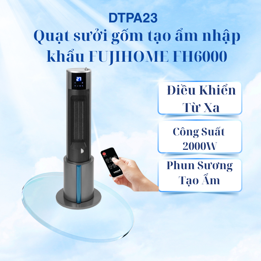 Quạt sưởi gốm tạo ẩm nhập khẩu FUJIHOME FH6000 - Làm ấm nhanh - Không đốt oxy - Bảo hành 2 năm