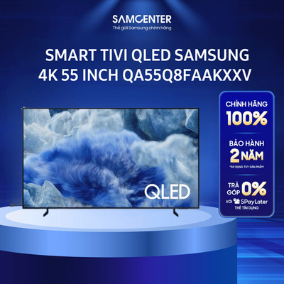 [FS CHỈ GIAO NỘI THÀNH HN] Smart Tivi QLED Samsung 4K 55 inch QA55Q8FAAKXXV Chính Hãng