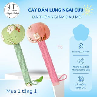 BÚA NGẢI CỨU, CÂY ĐẤM LƯNG NGẢI CỨU GIÚP GIẢM ĐAU MỎI VÀ ĐẢ THÔNG KINH LẠC-MỸ NGHỆ HUYỀN THẮNG