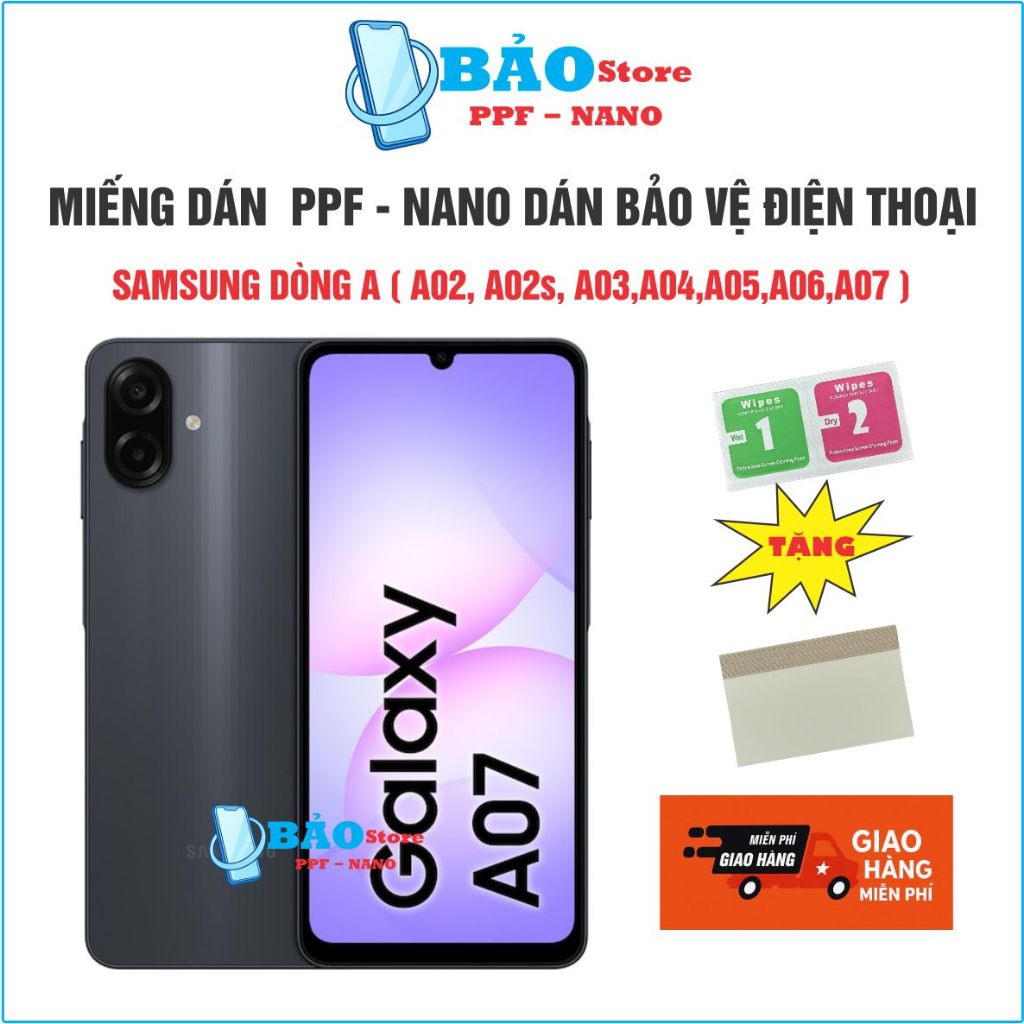 Miếng dán NANO - PPF bảo vệ điện thoại SAMSUNG DÒNG A ( A02, A02s, A03,A04,A05,A06,A07 ) chống bể mà