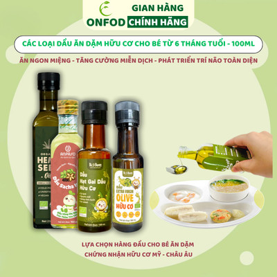 Các loại dầu olive ăn dặm cho bé hữu cơ Anpaso Biobess ONFOD dầu sachi oliu gai dầu 6 tháng