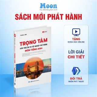  Sách Trọng tâm kiến thức ôn thi THPT tiếng anh cô Trang Anh luyện thi đánh giá năng lực - MoonBook 