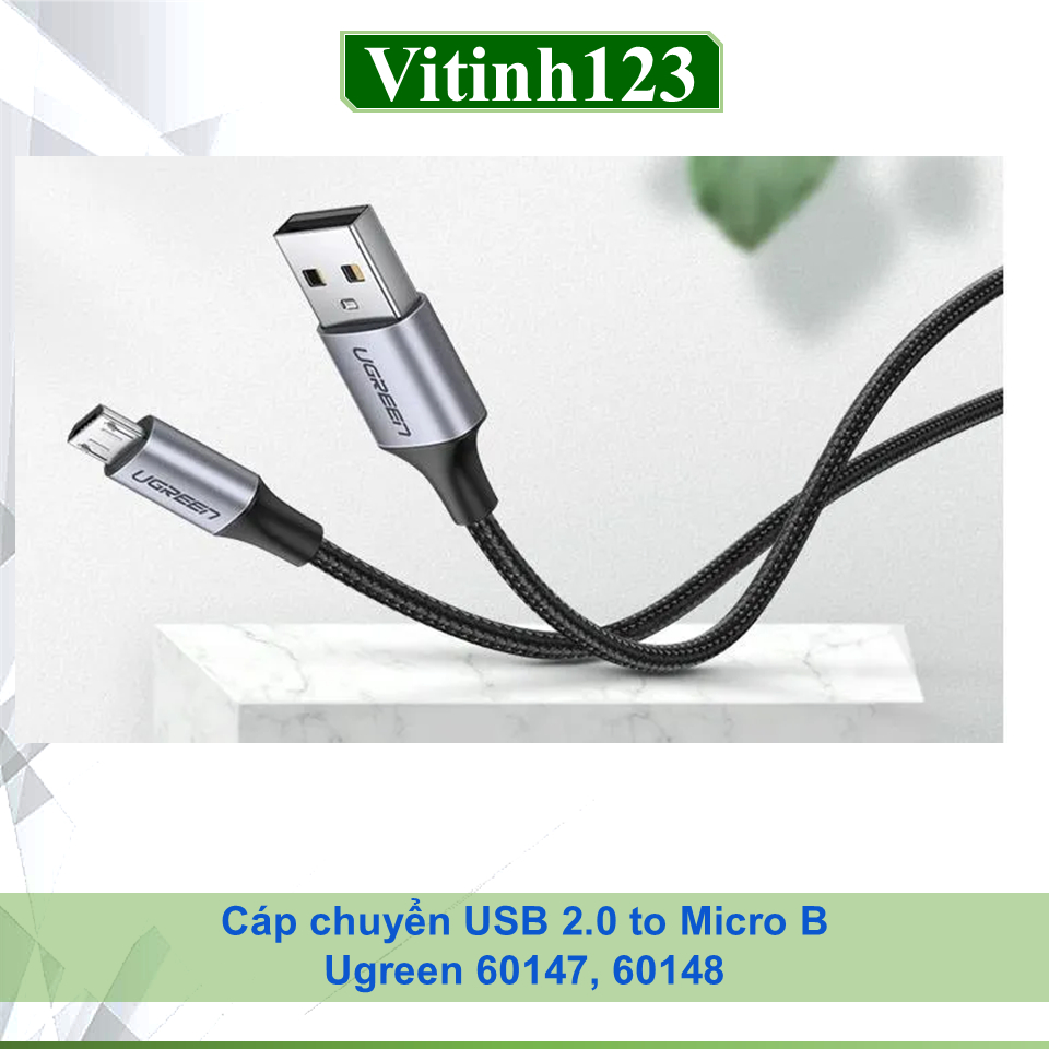 Cáp dữ liệu USB to Micro USB Ugreen 60145, 60146 60147, Ugreen 60148, 60135