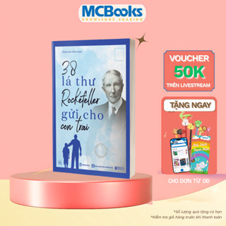 Sách - 38 Lá Thư Rockefeller Gửi Cho Con Trai - Sách Nuôi Dạy Con Bằng Những Bài Học Trong Kinh Doanh Và Cuộc Sống