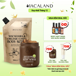  Tẩy Tế Bào Chết Body Scrub Cà Phê Organic-Mắc Ca 235g 500g Macaland Dưỡng Ẩm Da Sáng Mịn 