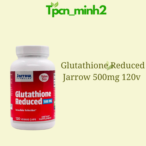 Viên uống hỗ trợ trắng da Glutathione Jarrow 500mg hộp 120 viên