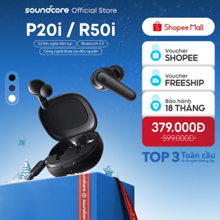  Tai nghe bluetooth soundcore R50i  P20i  siêu nhỏ gọn | 30 giờ phát nhạc | Chống nước IPX5 | Tích hợp phiên dịch 