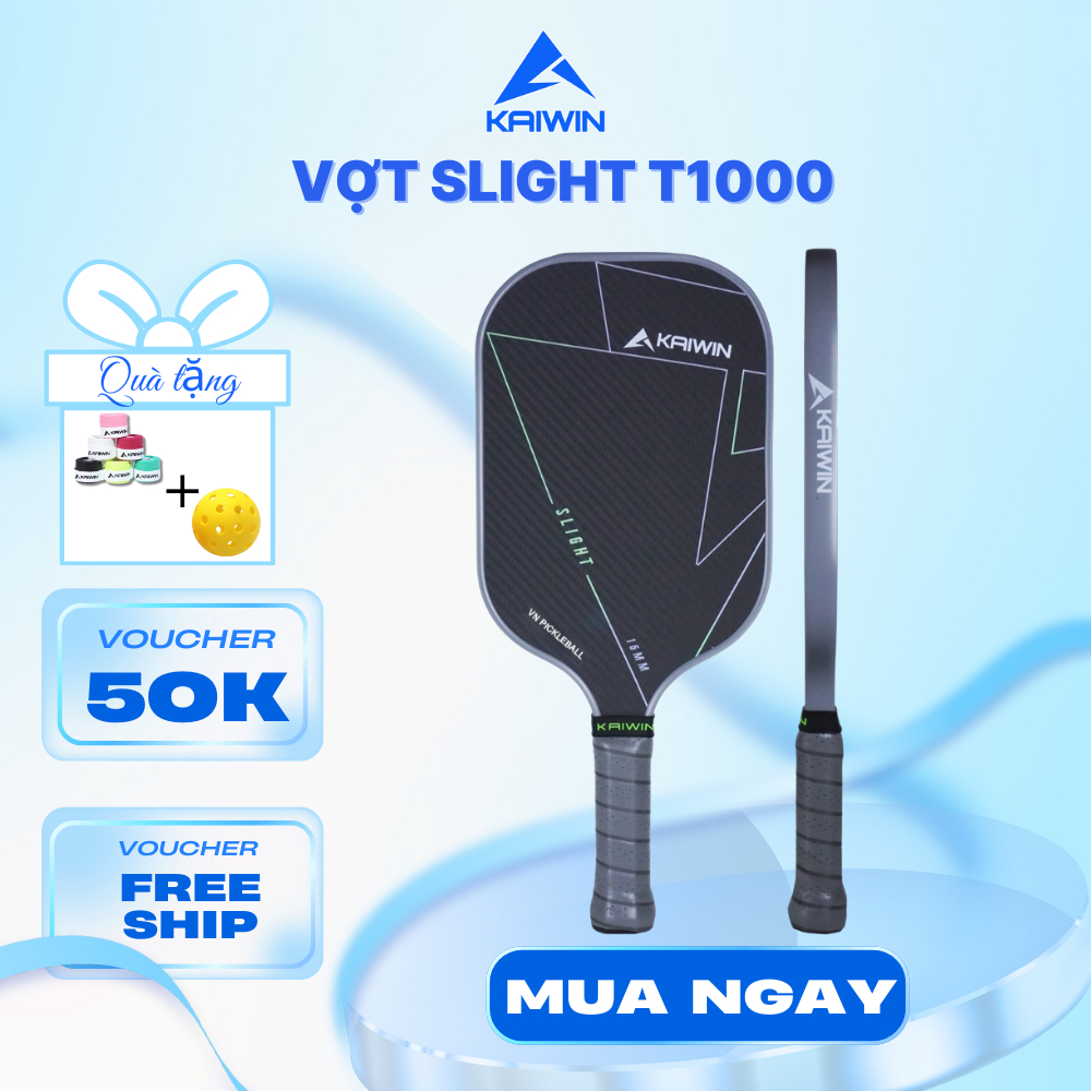 Vợt PICKLEBALL SLIGHT T1000 KAIWIN - Siêu phẩm CAO CẤP chuyên dụng, chính hãng Kaiwin Bản VN