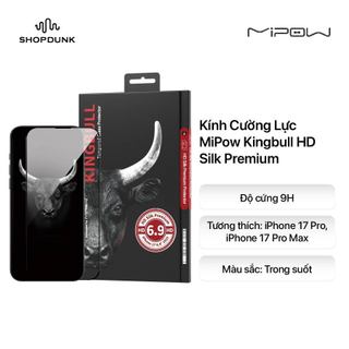  Kính Cường Lực Trong Suốt MiPow Kingbull HD Silk Premium cho iPhone 17 Pro   iPhone 17 Pro Max 