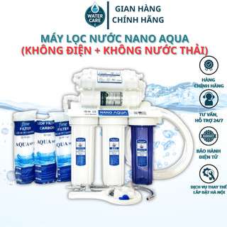  Máy Lọc Nước NANO AQUA - Máy Lọc Nước Không Điện Không Nước Thải  8 9 10 cấp . Bảo Hành Chính Hãng. 